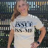 ISSUE Not ISS-ME T-Shirt